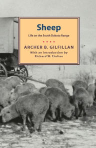 Title: Sheep: Life on the South Dakota Range, Author: Archer B. Gilfillan