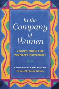 Title: In the Company of Women: Voices from the Women's Movement, Author: Bonnie Watkins