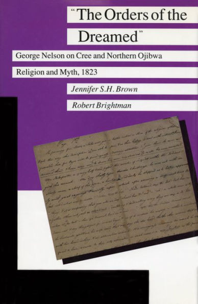 The Orders of the Dreamed: George Nelson on Cree and Northern Ojibwa Religion and Myth, 1823