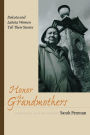 Honor the Grandmothers: Dakota and Lakota Women Tell Their Stories