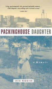 Title: Packinghouse Daughter: A Memoir, Author: Cheri Register