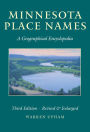 Minnesota Place Names: A Geographical Encyclopedia / Edition 3