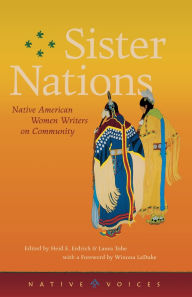 Title: Sister Nations: Native American Women Writing on Community, Author: Heid E. Erdrich