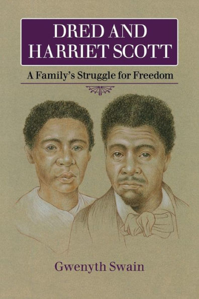 Dred and Harriet Scott: A Family's Struggle for Freedom