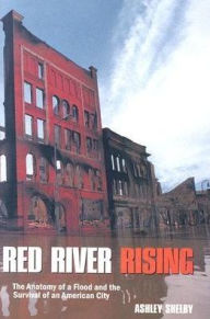 Title: Red River Rising: The Anatomy of a Flood and the Survival of an American City, Author: Ashley Shelby