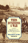 This Business of War: Recollections of a Civil War Quartermaster