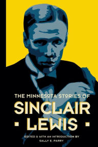 Title: The Minnesota Stories of Sinclair Lewis, Author: Sally E. Parry