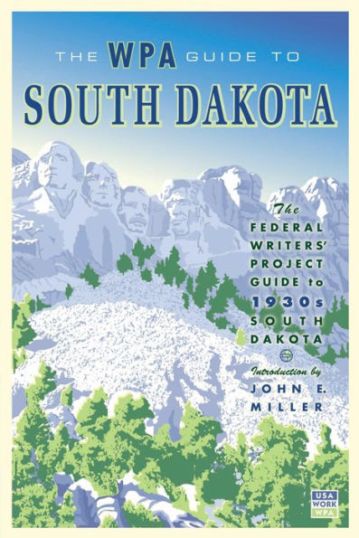 The WPA Guide to South Dakota: Federal Writers' Project 1930s Dakota