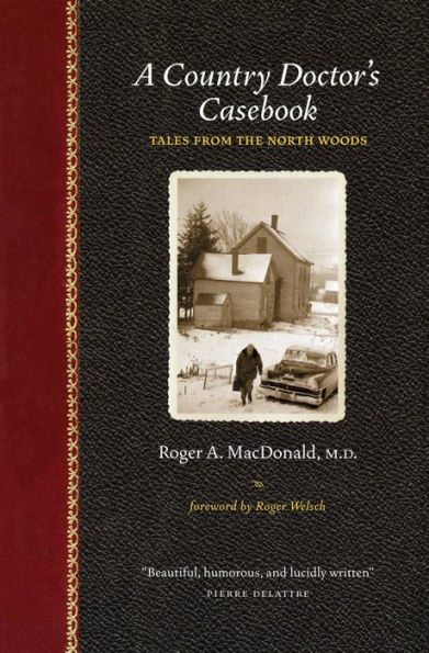 A Country Doctor's Casebook: Tales from the North Woods