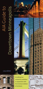 Title: AIA Guide to Downtown Minneapolis, Author: Larry Millett