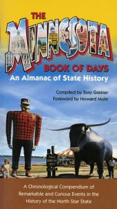 Title: Minnesota Book of Days: An Almanac of State History, Author: Tony Greiner