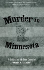 Murder in Minnesota: A Collection of True Cases