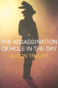 Title: The Assassination of Hole in the Day, Author: Anton Treuer