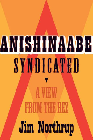 Anishinaabe Syndicated: A View from the Rez