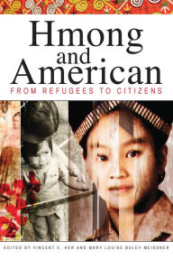 Title: Hmong and American: From Refugees to Citizens, Author: Vincent K. Her