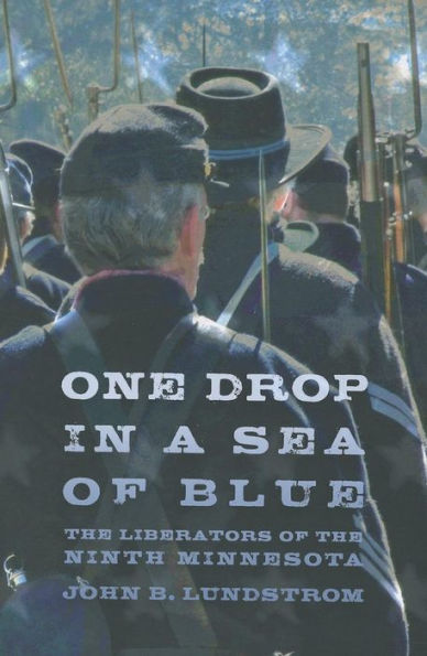 One Drop in a Sea of Blue: The Liberators of the Ninth Minnesota