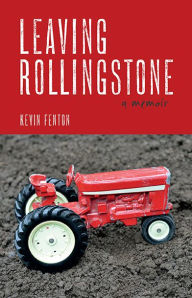 Title: Leaving Rollingstone: A Memoir, Author: Kevin Fenton