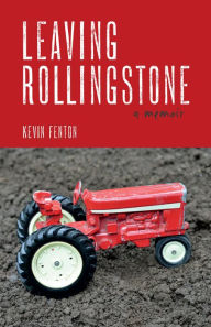 Title: Leaving Rollingstone: A Memoir, Author: Kevin Fenton