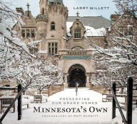 Title: Minnesota's Own: Preserving Our Grand Homes, Author: Larry Millett