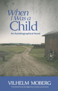 Title: When I Was a Child: An Autobiographical Novel, Author: Vilhelm Moberg