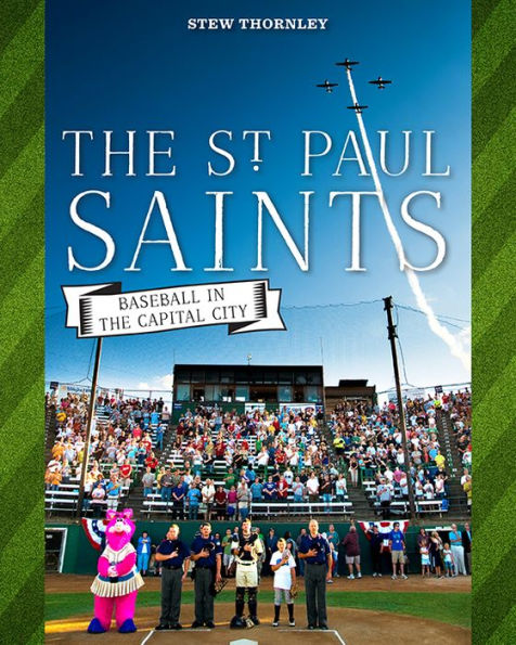 the St. Paul Saints: Baseball Capital City