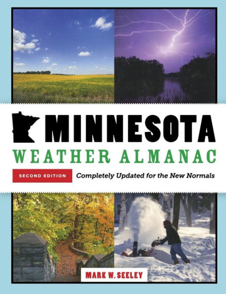 Minnesota Weather Almanac: Second Edition, Completely Updated for the New Normals