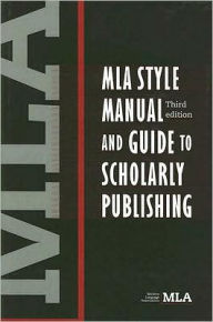Title: MLA Style Manual and Guide to Scholarly Publishing / Edition 3, Author: Modern Language Association