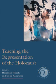 Title: Teaching the Representation of the Holocaust, Author: Marianne Hirsch
