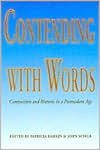 Title: Contending with Words: Composition and Rhetoric in a Postmodern Age / Edition 1, Author: Patricia Harkin