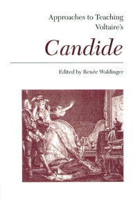 Title: Approaches to Teaching Voltaire's Candide, Author: Renee Waldinger