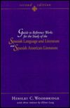 Title: Guide to Reference Works for the Study of the Spanish Language and Literature and Spanish American Literature / Edition 2, Author: Hensley C. Woodbridge