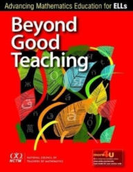 Title: Beyond Good Teaching: Advancing Mathematics Education for ELLs, Author: Sylvia Celedon-Pattichis
