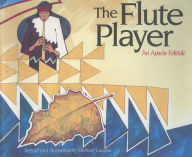 Title: The Flute Player: An Apache Folktale, Author: Lacapa Michael