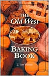 Title: Old West Baking Book / Edition 1, Author: Lon Walters