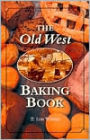 Old West Baking Book / Edition 1