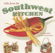 Title: Gifts from the Southwest Kitchen, Author: Judy Walker