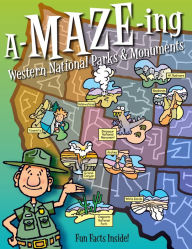 Title: A-Maze-Ing Western National Parks and Monuments, Author: Rising Moon Editors