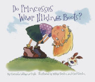 Title: Do Princesses Wear Hiking Boots?, Author: Carmela Coyle