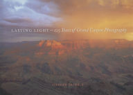 Title: Lasting Light: 125 Years of Grand Canyon Photography, Author: Stephen Trimble