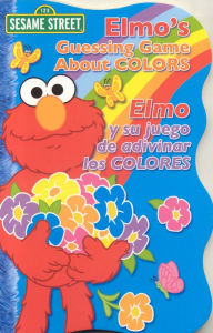 Title: Elmo's Guessing Game About Colors / Elmo y su juego de adivinar los colores, Author: Sesame Workshop