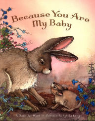 Title: Because You Are My Baby, Author: Jennifer Ward