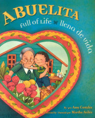 Title: Abuelita Full of Life: Abuelita Ilena de vida, Author: Amy Costales
