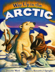 Title: Way Up in the Arctic, Author: Jennifer Ward 5th Grade Teacher