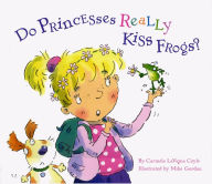 Title: Do Princesses Really Kiss Frogs?, Author: Carmela LaVigna Coyle