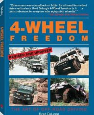 Title: 4-Wheel Freedom: The Art Of Off-Road Driving, Author: Brad De Long