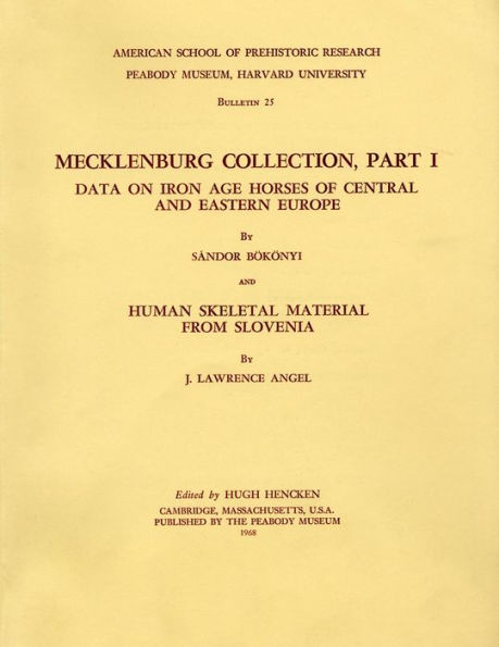 Mecklenburg Collection, Part I: Data on Iron Age Horses of Central and Eastern Europe and Human Skeletal Material from Slovenia