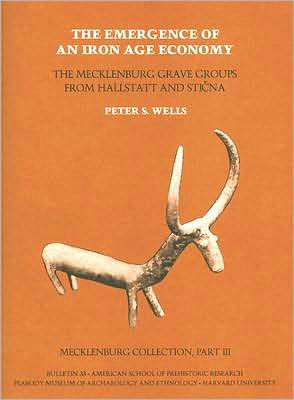 Mecklenburg Collection, Part III: The Emergence of an Iron Age Economy: The Mecklenburg Grave Groups from Hallstatt and Sticna