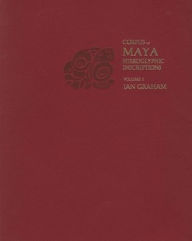 Title: Corpus of Maya Hieroglyphic Inscriptions, Volume 1: Introduction, Author: Ian Graham