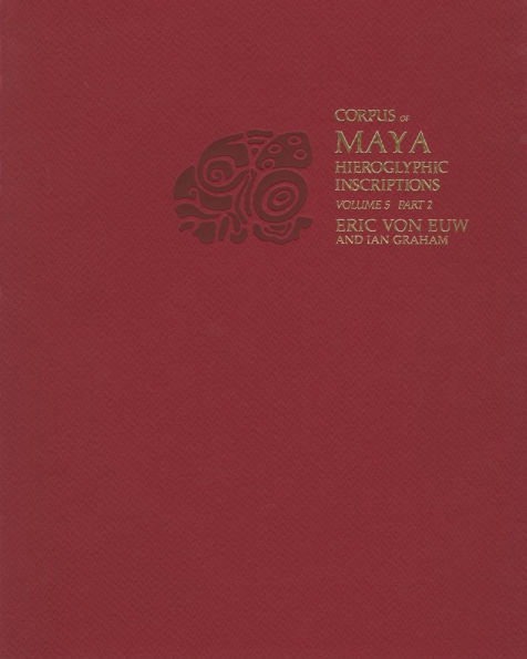 Corpus of Maya Hieroglyphic Inscriptions, Volume 5: Part 2: Xultun