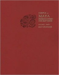 Title: Corpus of Maya Hieroglyphic Inscriptions, Volume 7: Part 1: Seibal, Author: Ian Graham